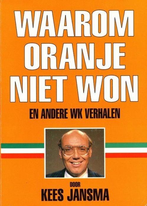 (sp95) Waarom Oranje niet won en andere WK verhalen, Livres, Livres de sport, Utilisé, Enlèvement ou Envoi