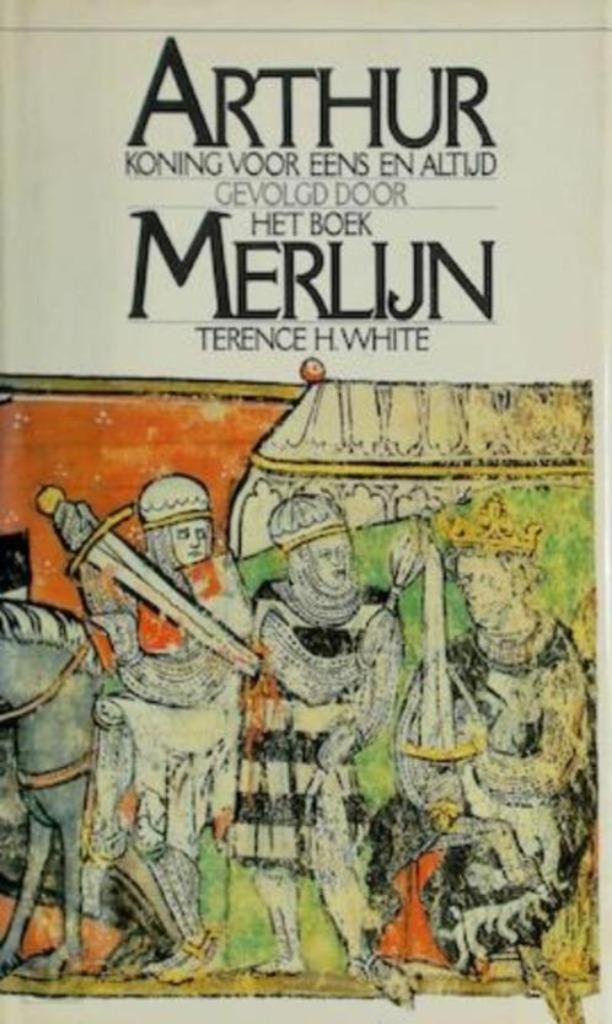 boek:Arthur,koning voor eens en altijd+Merlijn/White Terence, Boeken, Historische romans, Gelezen, Ophalen of Verzenden