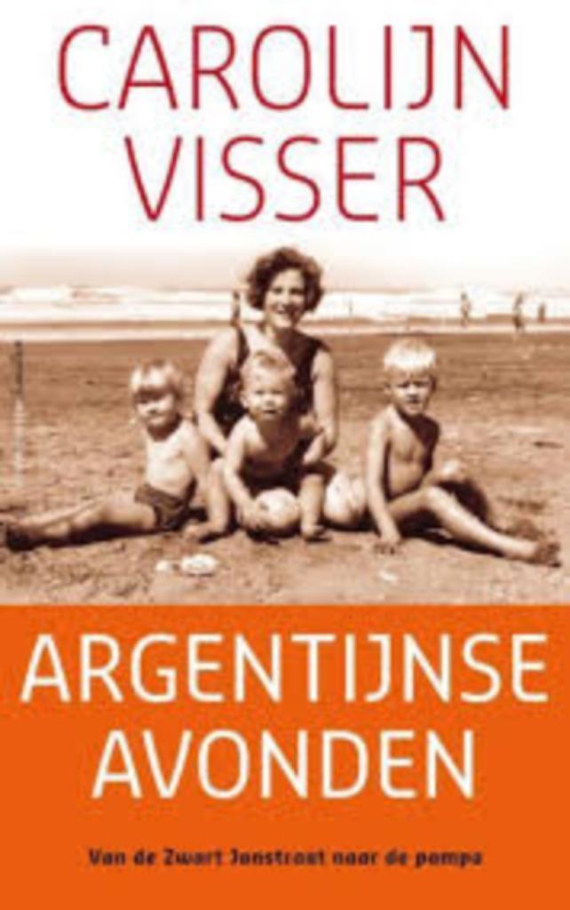 Argentijnse avonden|Carolijn Visser 9789045705200, Boeken, Reisverhalen, Zo goed als nieuw, Zuid-Amerika, Ophalen of Verzenden