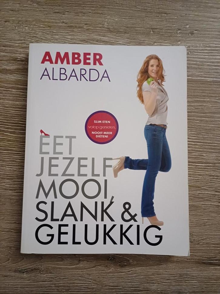 Amber Albarda - Eet jezelf mooi, slank & gelukkig, Boeken, Gezondheid, Dieet en Voeding, Ophalen