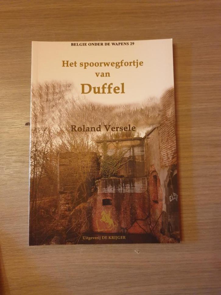 VESTING ANTWERPEN DUFFEL Het spoorwegfortje van Duffel., Livres, Guerre & Militaire, Neuf, Enlèvement ou Envoi