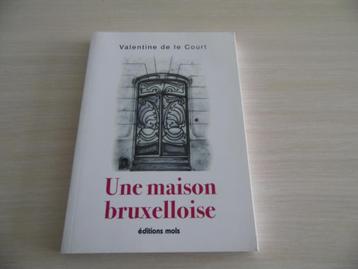 UNE MAISON BRUXELLOISE     VALENTINE DE LE COURT