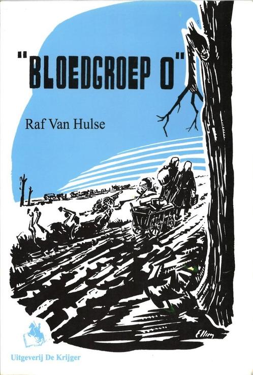 “Bloedgroep O”  Raf Van Hulse, Boeken, Oorlog en Militair, Zo goed als nieuw, Algemeen, Tweede Wereldoorlog, Ophalen of Verzenden
