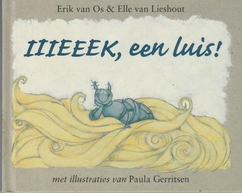 IIIEEEK, een luis - Erik van Os & Elle van Lieshout, Boeken, Kinderboeken | Kleuters, Zo goed als nieuw, Jongen of Meisje, Ophalen of Verzenden