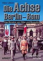 Boek Duits oorlog die Achse Berlin Rom NSDAP Mussolini adolf, Boeken, Tweede Wereldoorlog, Ophalen of Verzenden, Zo goed als nieuw