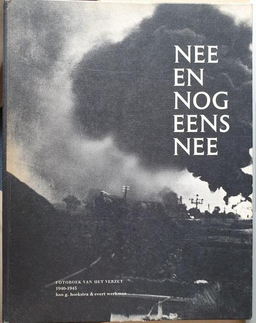 Nee en nog eens nee. Fotoboek van het verzet 1940-1945, Boeken, Oorlog en Militair, Zo goed als nieuw, Overige onderwerpen, Tweede Wereldoorlog