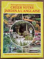 livre : CREEZ votre jardin à l'anglaise, Livres, Maison & Jardinage, Conception de jardin, Utilisé, Enlèvement ou Envoi