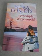Nora Roberts - Door liefde overrompeld, Ophalen of Verzenden, Nieuw, Nora Roberts