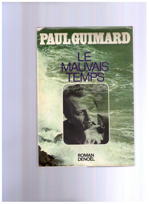 Le mauvais temps, roman de Paul Guimard, Ed. Denoël 1976, Livres, Romans, Utilisé, Envoi
