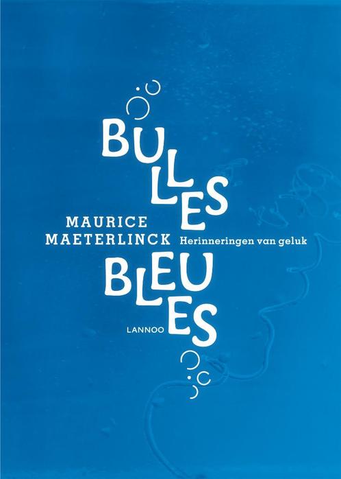 Bulles bleues - Maurice Maeterlinck, Livres, Livres Autre, Comme neuf, Enlèvement ou Envoi