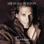 CD - Michael Bolton - Timeless, Cd's en Dvd's, Cd's | R&B en Soul, Soul of Nu Soul, Ophalen of Verzenden, Zo goed als nieuw, 1980 tot 2000