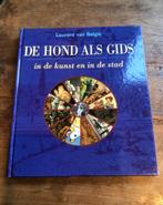 DE HOND ALS GIDS  in de kunst en in de stad - Laurent van Be, Enlèvement ou Envoi, Comme neuf, Autres sujets/thèmes, Laurent van Belgie