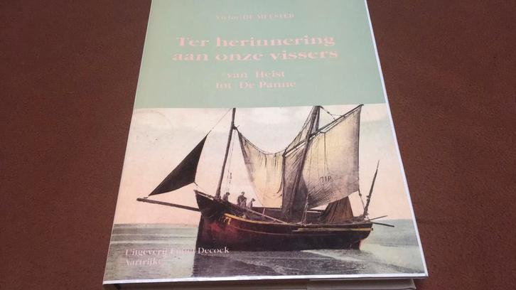 Ter herinnering aan onze vissers van Heist tot De Panne, Boeken, Geschiedenis | Stad en Regio, Ophalen