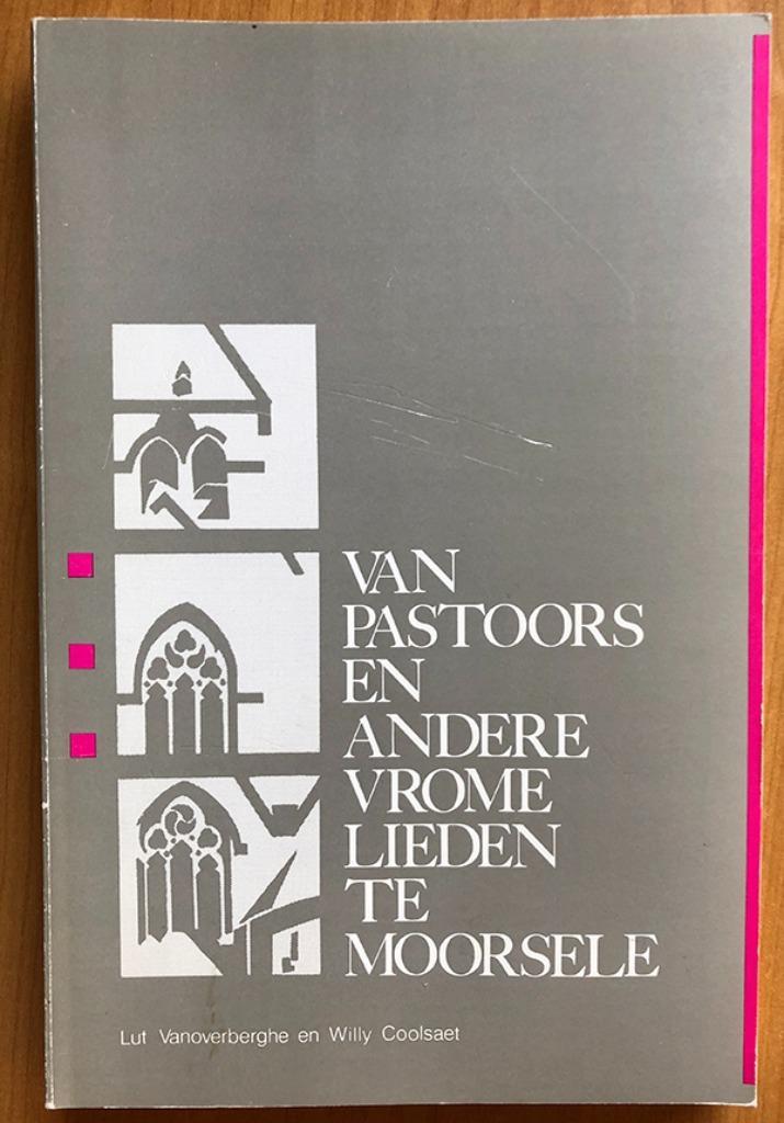 Van pastoors en andere vrome lieden te Moorsele, Boeken, Geschiedenis | Stad en Regio, Zo goed als nieuw, 20e eeuw of later, Ophalen of Verzenden