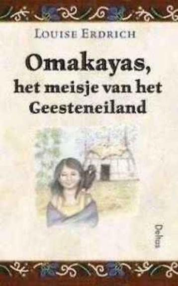 Omakayas , het meisje van het geesteneiland / Louise Erdrich