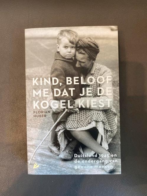 Florian Huber - Kind, beloof me dat je de kogel kiest, Boeken, Overige Boeken, Zo goed als nieuw, Ophalen of Verzenden