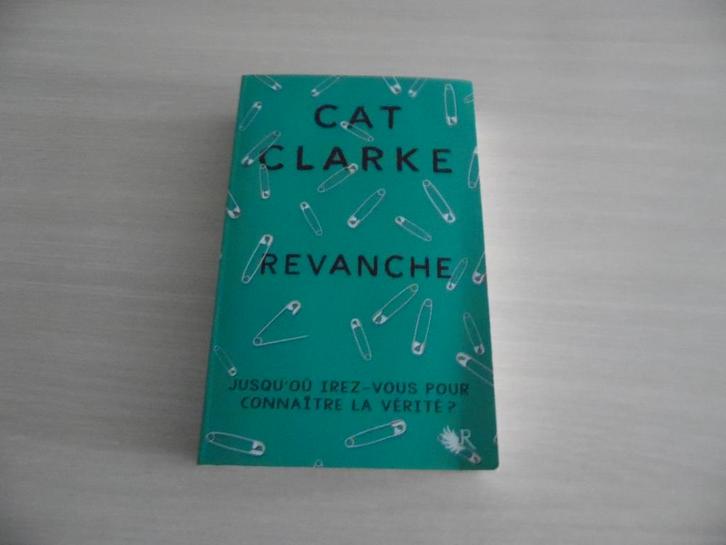 REVANCHE       CAT CLARKE, Livres, Romans, Comme neuf, Europe autre, Enlèvement ou Envoi