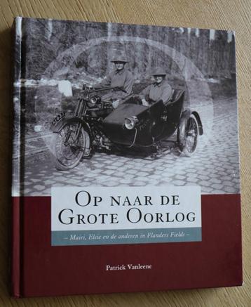 Patrick Vanleene - Op naar de Grote Oorlog - WO I beschikbaar voor biedingen