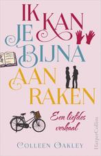 Ik kan je bijna aanraken / Colleen Oakley, Ophalen of Verzenden, Zo goed als nieuw