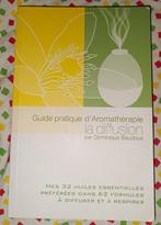 Guide pratique d'aromathérapie, la diffusion : D. Baudoux, Boeken, Gezondheid, Dieet en Voeding, Ophalen of Verzenden, Gelezen