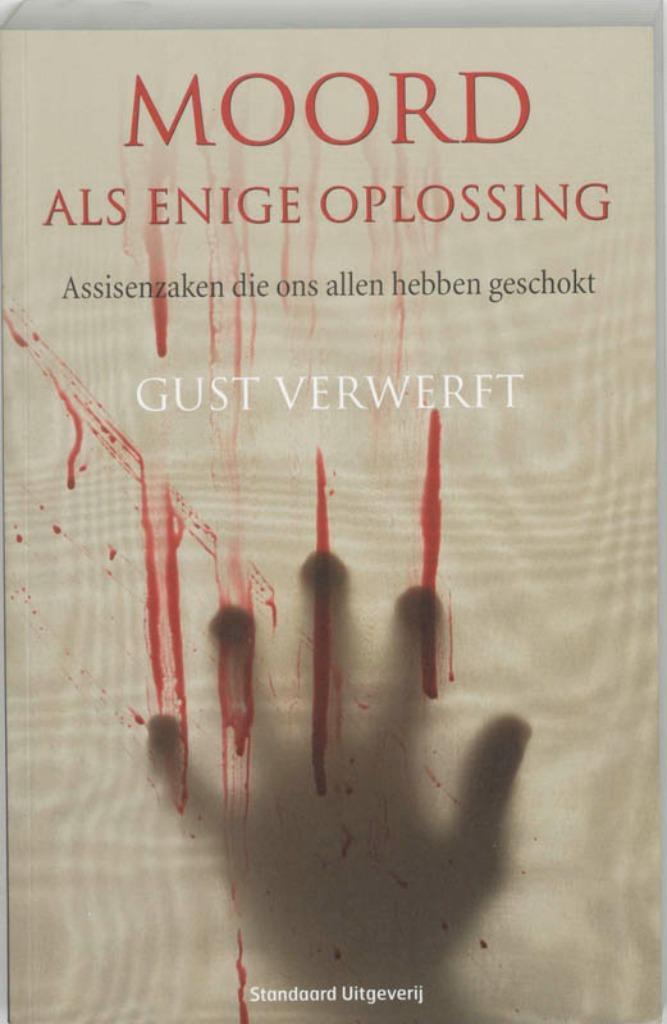 Moord als enige oplossing  Gust Verwerft, Boeken, Politiek en Maatschappij, Verzenden