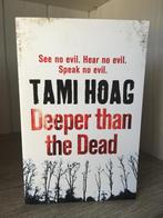 Tami Hoag – Deeper than the dead, Livres, Thrillers, Comme neuf, Enlèvement ou Envoi, Tami Hoag, Amérique