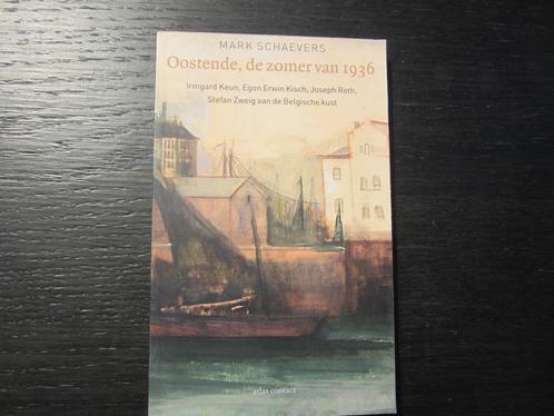 Oostende , de zomer van 1936  -Mark Schaevers- Getekend!!!!!, Boeken, Literatuur, Ophalen of Verzenden