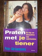 Peter Adriaenssens - Praten met je tiener, Boeken, Zwangerschap en Opvoeding, Ophalen of Verzenden, Peter Adriaenssens