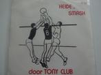 Tony lub - Heide Smash / Strijdlied Van Rebels Lier, Ophalen of Verzenden, Single