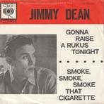 Jimmy Dean - Smoke, smoke, that cigarette - %, Verzenden, 7 inch, Single, Zo goed als nieuw