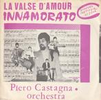 Piero Castagna Orchestra - Innamorato / La Valse d'amour, CD & DVD, Vinyles Singles, Comme neuf, Autres genres, Enlèvement ou Envoi