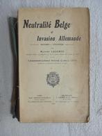 Neutralité Belge et Invasion Allemande ; 1914, Boeken, Gelezen, Ophalen of Verzenden, Voor 1940, Overige onderwerpen