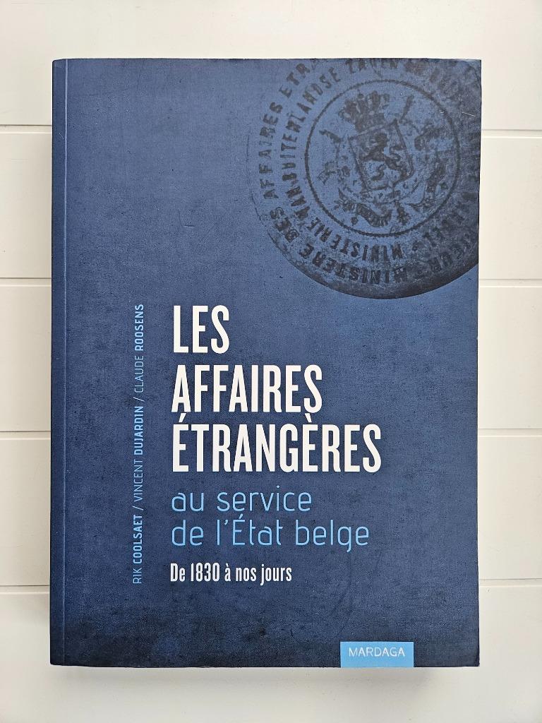 Les Affaires étrangères au service de l'Etat belge. De 1830, Livres, Histoire & Politique, Comme neuf, Enlèvement ou Envoi