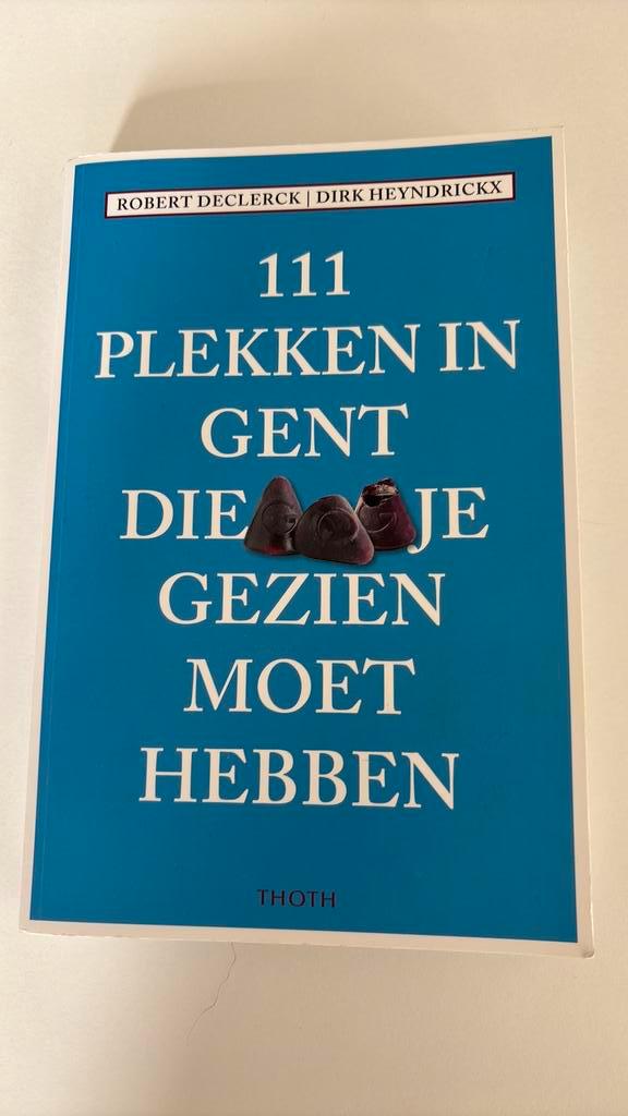 111 PLEKKEN IN GENT DIE JE GEZIEN MOET HEBBEN, Boeken, Overige Boeken, Ophalen of Verzenden