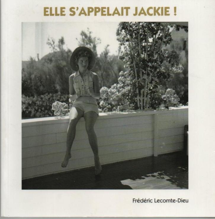 ELLE S'APPELAIT JACKIE ! ( Jacqueline BOUVIER-KENNEDY ), Boeken, Geschiedenis | Wereld, Zo goed als nieuw, Noord-Amerika, 20e eeuw of later
