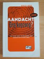 ADHD Aandacht, eenkopzorg?, Boeken, Psychologie, Klinische psychologie, Nadeau Kathleen, Ophalen of Verzenden, Zo goed als nieuw