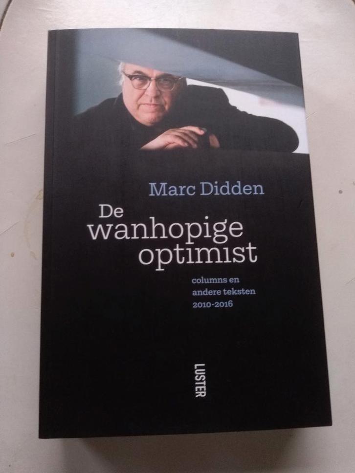 DE WANHOPIGE  OPTIMIST  /  Marc Didden, Livres, Essais, Chroniques & Interviews, Neuf, Enlèvement