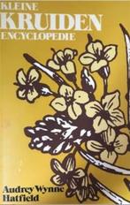 Kleine kruiden encyclopedie Audrey Wynne Hatfield, Livres, Santé, Diététique & Alimentation, Enlèvement, Plantes et Alternatives