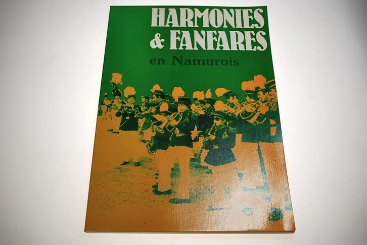 HARMONIES ET FANFARES EN NAMUROIS Régionalisme Namur kiosque, Livres, Histoire nationale, Utilisé, Enlèvement ou Envoi