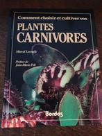 Comment choisir et cultiver vos plantes carnivores, Comme neuf, Enlèvement ou Envoi, Jardinage et Plantes de jardin