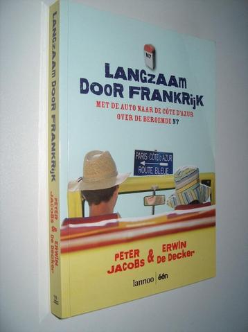 Langzaam door Frankrijk - over de beroemde N7 - Peter Jacobs beschikbaar voor biedingen