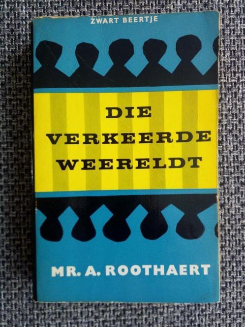 Anton Roothaert - Die verkeerde weereldt, Boeken, Literatuur, Gelezen, Nederland, Ophalen of Verzenden