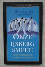 Onze ijsberg smelt! John Kotter & Holger Rathgeber, Boeken, Nieuw, Ophalen of Verzenden, John Kotter & Rathgeber