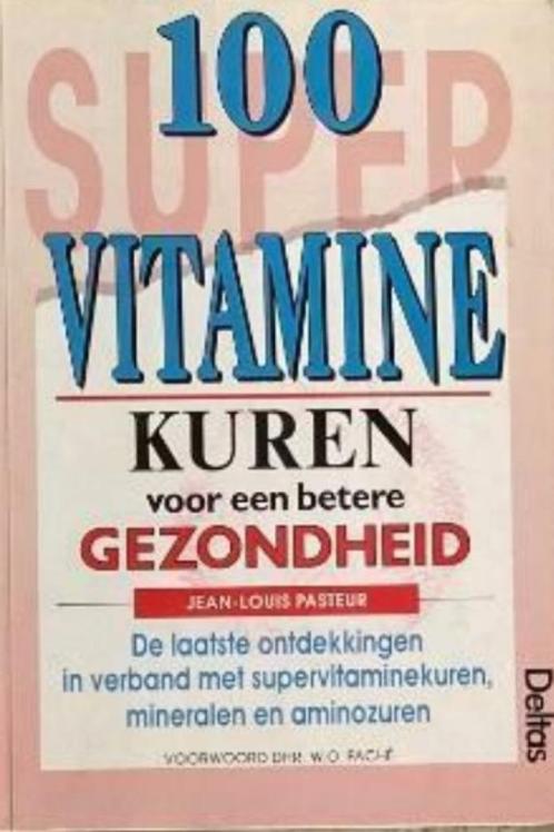 100 supervitaminekuren voor een betere gezondheid, Jean Loui, Boeken, Gezondheid, Dieet en Voeding, Zo goed als nieuw, Verzenden