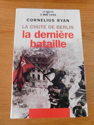 La chute de Berlin, la dernière bataille - Cornelius Ryan disponible aux enchères