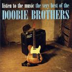 The Doobie Brothers – Listen To The Music  The Very Best Of, Ophalen of Verzenden, Zo goed als nieuw, Poprock