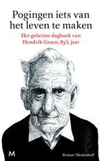 Hendrik Groen - pogingen iets van het leven te maken, Ophalen of Verzenden, Gelezen, Hendrik Groen