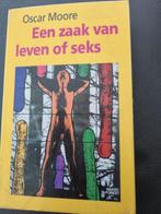 Oscar Moore - Een zaak van leven of seks, Livres, Littérature, Enlèvement ou Envoi, Oscar Moore