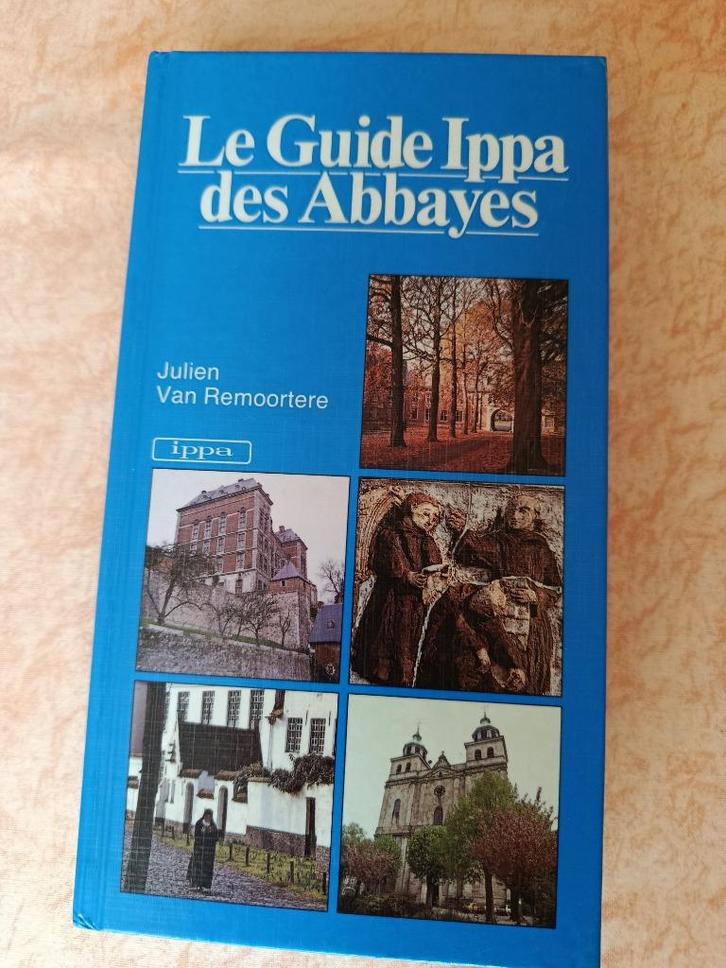 Le Guide Ippa des abbayes  -  Julien van Remoortere, Boeken, Reisgidsen, Zo goed als nieuw, Reisgids of -boek, Benelux, Overige merken