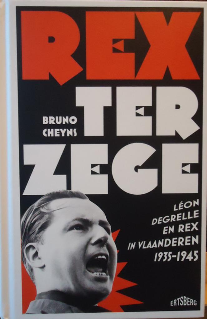Rex ter zege. Léon Degrelle en Rex in Vlaanderen 1935-1945, Boeken, Oorlog en Militair, Ophalen of Verzenden